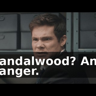 Sandalwood? And danger.