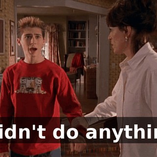 I didn't do anything.