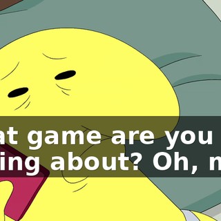 What game are you talking about? Oh, man.