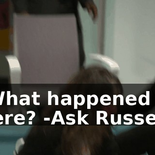 -What happened here? -Ask Russell.