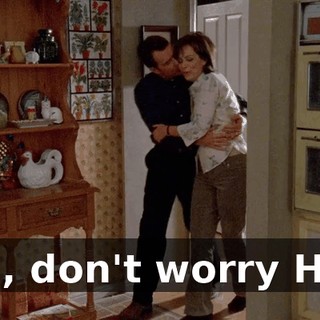 Oh, don't worry Hal,