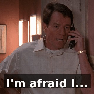 I'm afraid I...