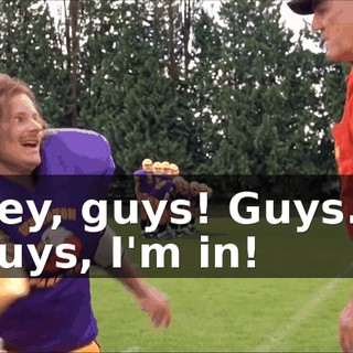 Hey, guys! Guys... Guys, I'm in!