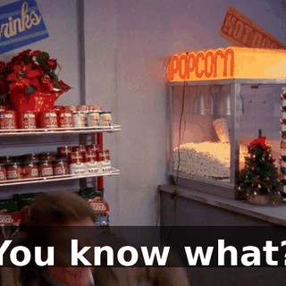 You know what?