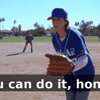 You can do it, honey.