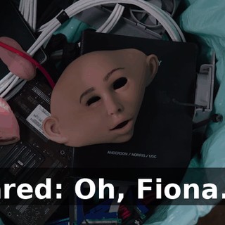 Jared: Oh, Fiona...