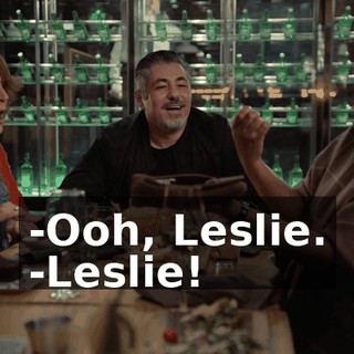 -Ooh, Leslie. -Leslie!