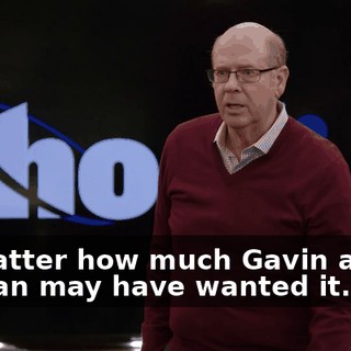 no matter how much Gavin and/or Keenan may have wanted it.