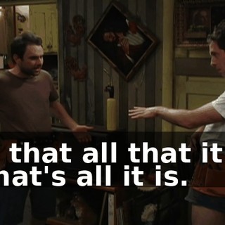 - Is that all that it is? - That's all it is.
