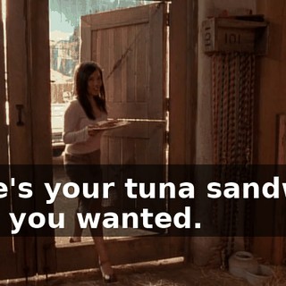 Here's your tuna sandwich that you wanted.