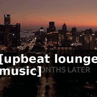 [upbeat lounge music]