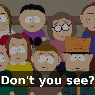Don't you see?