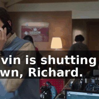 Gavin is shutting us down, Richard.