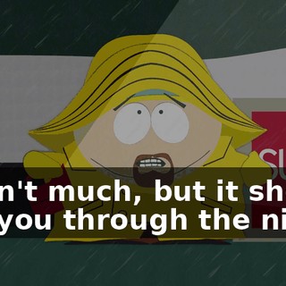 It ain't much, but it should get you through the night.