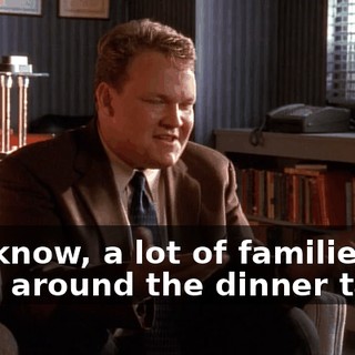 You know, a lot of families do that, around the dinner table.