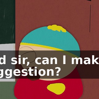 And sir, can I make a suggestion?