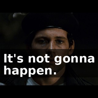 It's not gonna happen.