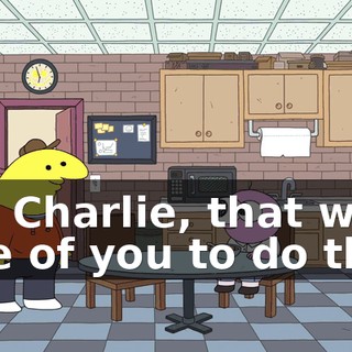 Oh, Charlie, that was nice of you to do that.