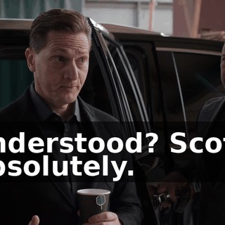 Understood? Scott: Absolutely.