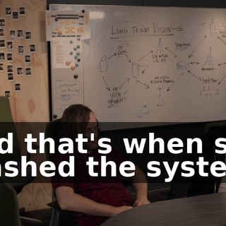 And that's when she crashed the system?