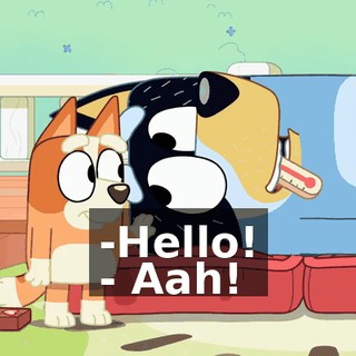 -Hello! - Aah!