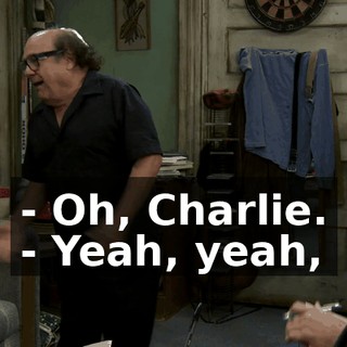 - Oh, Charlie. - Yeah, yeah,