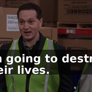 I'm going to destroy their lives.