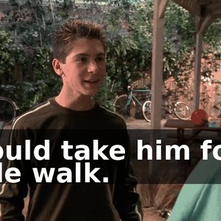 I could take him for a little walk.