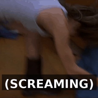 (SCREAMING)