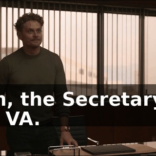 - Uh, the Secretary of the VA.