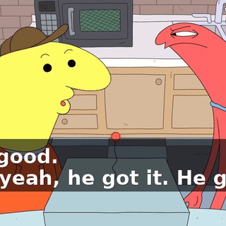 -It's good. -Oh, yeah, he got it. He got it.