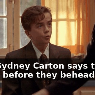 No. Sydney Carton says that right before they behead him.