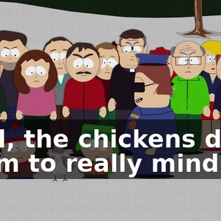 Well, the chickens don't seem to really mind.