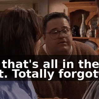 But that's all in the past. Totally forgotten.