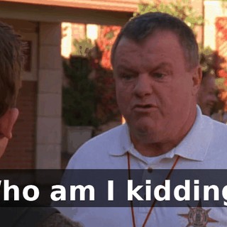 Who am I kidding?