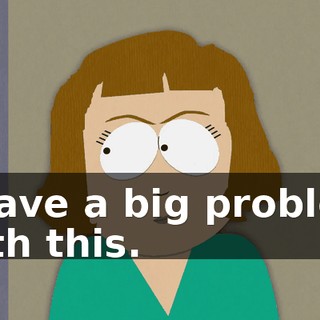 I have a big problem with this.
