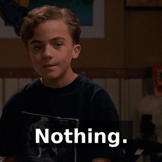 Nothing.