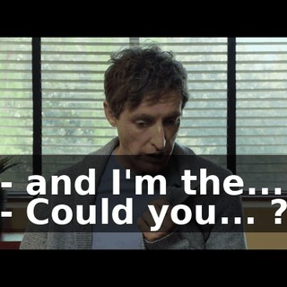 - and I'm the... - Could you... ?