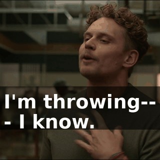 I'm throwing-- - I know.