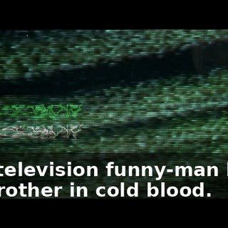 This television funny-man killed his brother in cold blood.