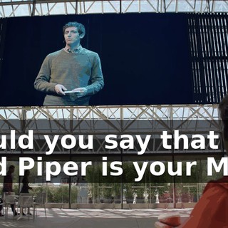 Would you say that Pied Piper is your MVP?