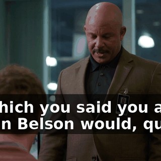 in which you said you and Gavin Belson would, quote,