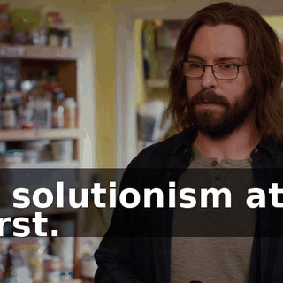 It's solutionism at its worst.