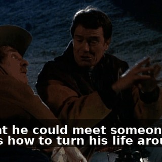 so that he could meet someone who knows how to turn his life around.