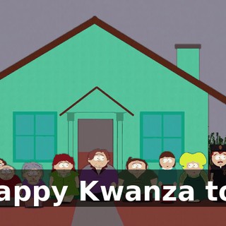 ♪ Happy Kwanza too ♪