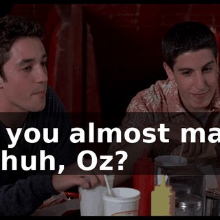 So you almost made it, huh, Oz?