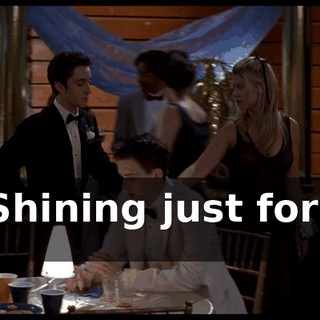 # Shining just for us #