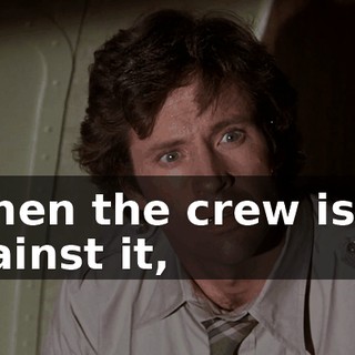 "when the crew is up against it,