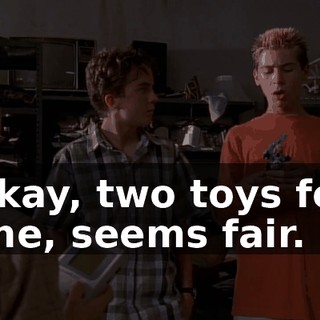 Okay, two toys for one, seems fair.