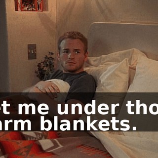 Get me under those warm blankets.